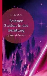 Science Fiction in der Beratung