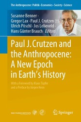 Paul J. Crutzen and the Anthropocene:  A New Epoch in Earth's History