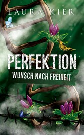 Perfektion - Wunsch nach Freiheit