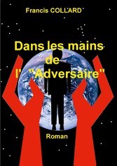 Dans les mains de l&apos; &quot;Adversaire&quot;