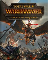 Total War: Warhammer - The Art of the Games