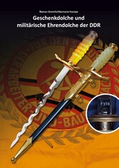 Geschenkdolche und militärische Ehrendolche der DDR