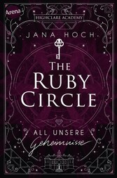 The Ruby Circle (1). All unsere Geheimnisse