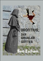 Orontius, der Gaukler Gottes