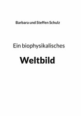 Ein biophysikalisches Weltbild