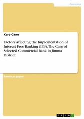 Factors Affecting the Implementation of Interest Free Banking (IFB). The Case of Selected Commercial Bank in Jimma District