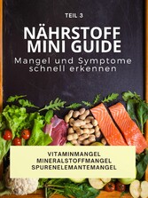 JAMES  'NÄHRSTOFF MINI GUIDE'  1.Vitamine 2.Mineralstoffe 3.Spurenelemente  MANGEL VS SYMPTOME