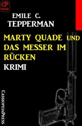 Marty Quade und das Messer im Rücken: Krimi