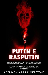 Putin e Rasputin: due facce della Russia segreta Cosa significa davvero la Russia?