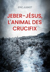 Jeber-Jésus, l&apos;animal des crucifix