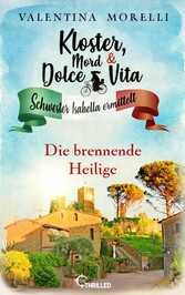 Kloster, Mord und Dolce Vita - Die brennende Heilige