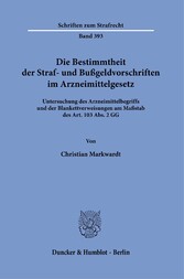 Die Bestimmtheit der Straf- und Bußgeldvorschriften im Arzneimittelgesetz.