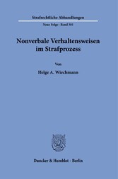 Nonverbale Verhaltensweisen im Strafprozess.