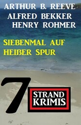 Siebenmal auf heißer Spur: 7 Strand Krimis