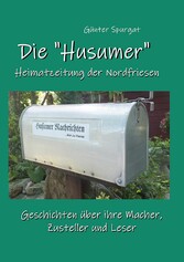 Die &quot;Husumer&quot; - Heimatzeitung der Nordfriesen