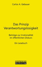 Das Prinzip Verantwortungslosigkeit