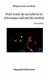 Petit traité de sorcellerie et d&apos;écologie radicale de combat