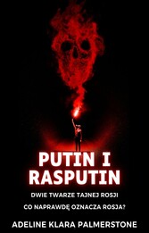 Putin i Rasputin: dwie twarze tajnej Rosji Co naprawd? oznacza Rosja?