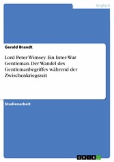 Lord Peter Wimsey. Ein Inter-War Gentleman. Der Wandel des Gentlemanbegriffes während der Zwischenkriegszeit