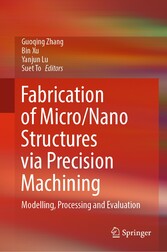 Fabrication of Micro/Nano Structures via Precision Machining