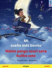 Mi sueño más bonito - Ndoto yangu nzuri sana kuliko zote (español - swahili)