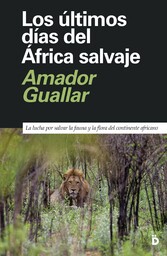 Los últimos días del África salvaje