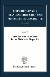 Preußen und sein Osten in der Weimarer Republik.