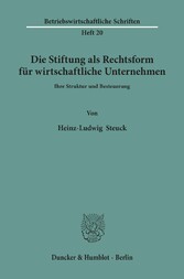 Die Stiftung als Rechtsform für wirtschaftliche Unternehmen.