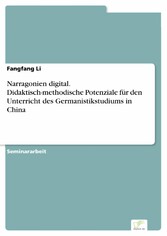 Narragonien digital. Didaktisch-methodische Potenziale für den Unterricht des Germanistikstudiums in China