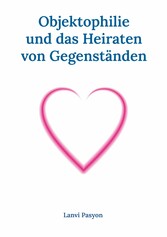 Objektophilie und das Heiraten von Gegenständen