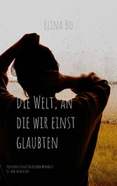 Die Welt, an die wir einst glaubten