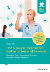 Den 6 großen pflegerischen Risiken professionell begegnen