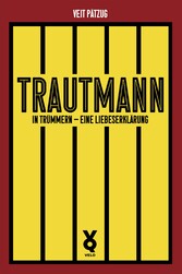 Trautmann. In Trümmern - eine Liebeserklärung