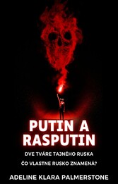 Putin a Rasputin: Dve tváre tajného Ruska ?o vlastne Rusko znamená?