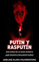 Putin y Rasputín: dos caras de la Rusia secreta ¿Qué significa realmente Rusia?