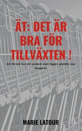 Ät: det är bra för tillväxten !