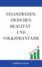 Finanzwesen: zwischen Realität und Volksphantasie