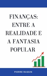 Finanças: entre a realidade e a fantasia popular