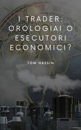 I trader: orologiai o esecutori economici?