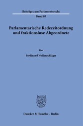 Parlamentarische Redezeitordnung und fraktionslose Abgeordnete.