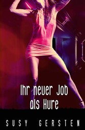 Ihr neuer Job als Hure