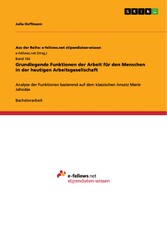 Grundlegende Funktionen der Arbeit für den Menschen in der heutigen Arbeitsgesellschaft