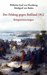 Der Feldzug gegen Rußland 1812 - Kriegserinnerungen