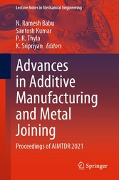 Advances in Additive Manufacturing and Metal Joining