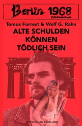 Berlin 1968: Alte Schulden können tödlich sein