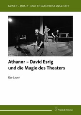 Athanor - David Esrig und die Magie des Theaters