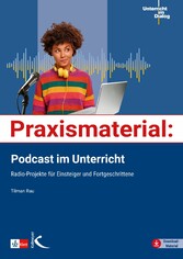 Praxismaterial: Podcast im Unterricht