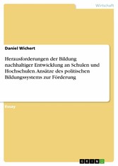 Herausforderungen der Bildung nachhaltiger Entwicklung an Schulen und Hochschulen. Ansätze des politischen Bildungssystems zur Förderung