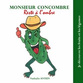 Monsieur Concombre reste a l&apos;ombre