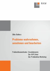 Probleme wahrnehmen, annehmen und bearbeiten.